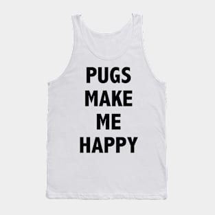 Pugs make me happy Tank Top